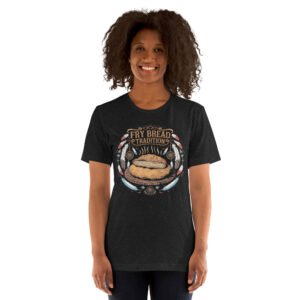 Indigenous Native American Frybread Tradition Unisex t-shirt