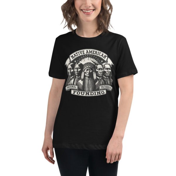 Indigenous Native American Original Founding Father Women's Relaxed T-Shirt - Image 3