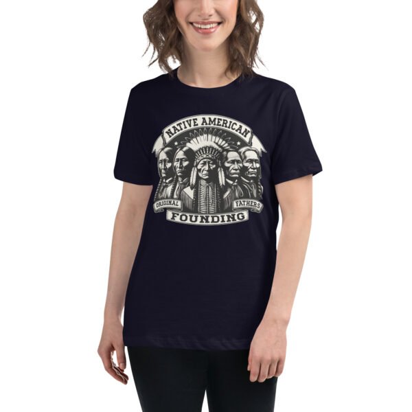 Indigenous Native American Original Founding Father Women's Relaxed T-Shirt